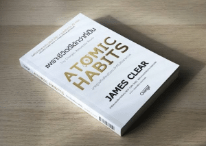 หนังสือ “Atomic Habits” ปฏิวัติวิธีคิดใหม่ เปลี่ยนชีวิตด้วยนิสัยเล็ก ๆ ที่สามารถทำได้ทุกวัน